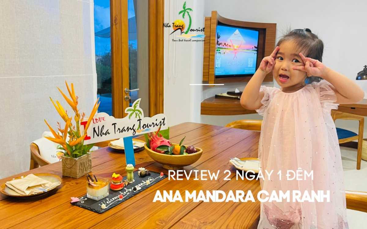 Review Ana Mandara Resort Cam Ranh 2 ngày 1 đêm, một trong những Resort đẹp nhất và mới nhất tại Bãi